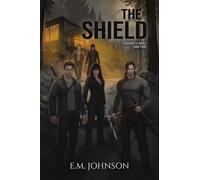 The Shield: A Division 53 Novel Book Four: 4