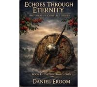 The Shieldwall Oath: Where the First Oath Forged a Legacy