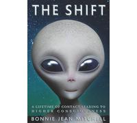 The Shift: A Lifetime of Contact Leading to Higher Consciousness: 2