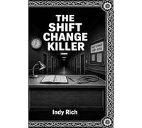 The Shift Change Killer: A Dark Etchings Mystery