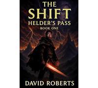 The Shift: Helders Pass A LitRPG adventure