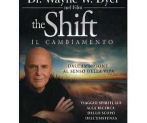 THE SHIFT IL CAMBIAMENTO - FILM IN DVD WAYNE W. DYER