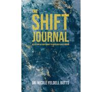 The SHIFT Journal: Reflections on Your Journey to Unapologetically Thriving