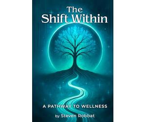 The Shift Within: A Pathway To Wellness