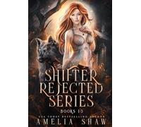 The Shifter Rejected series: Books 1 - 3