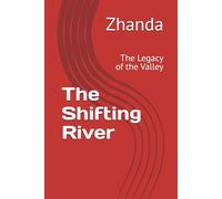 The Shifting River: The Legacy of the Valley