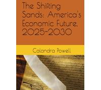 The Shifting Sands: America's Economic Future, 2025-2030