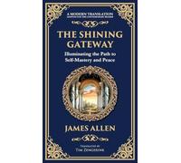 The Shining Gateway: Illuminating the Path to Self-Mastery and Peace (Deluxe Hardbound Edition): 81