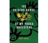 The Shining Hands of My Ponca Ancestors