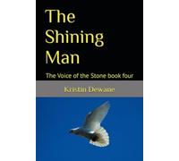 The Shining Man: The Voice of the Stone book four: 4