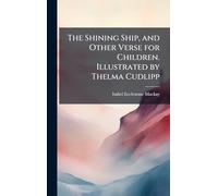 The Shining Ship, and Other Verse for Children. Illustrated by Thelma Cudlipp