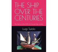 THE SHIP OVER THE CENTURIES: The history of the SHIP told through ship models