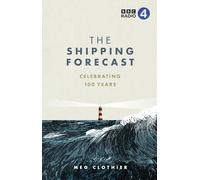 The Shipping Forecast : Celebrating 100 Years