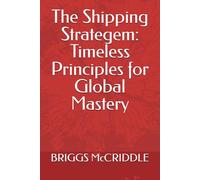 The Shipping Strategem: Timeless Principles for Global Mastery