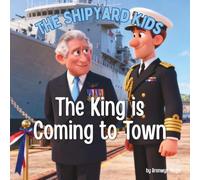The Shipyard Kids: The King is Coming to Town