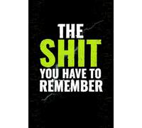 The Shit You Have to Remember: Funny Digital Life Organizer & Login Tracker for Forgetful People