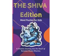The Shiva Edition Word Puzzles for Kids: Shiva 33 Word Puzzle with Solutions | A Creative Journey into Sanatan Hindu Dharma | Children's Book, Gift | ... Vahana, Temples & more about Mahadeva |