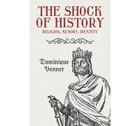 The Shock of History: Religion, Memory, Identity