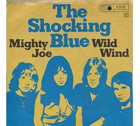 The Shocking Blue - Shocking Blue - Mighty Joe / Wild Wind - Metronome - M 25.185, Metronome - M 25 185