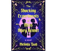 The Shocking Experiments of Miss Mary Bennet