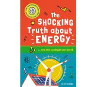 The Shocking Truth about Energy: and How it Shapes our World