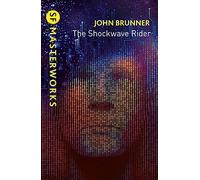 The Shockwave Rider: John Brunner