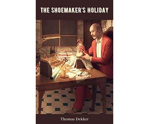 The Shoemaker's Holiday