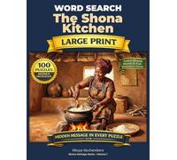 The Shona Kitchen Word Search: 100 Puzzles About Traditional Zimbabwean Cooking