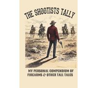 The Shootist's Tally: A Comprehensive Firearm Inventory and Maintenance Log