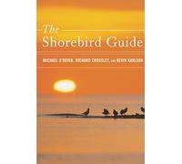 The Shorebird Guide: A Holistic Photographic Approach to Birding by Impression and Quick Shorebird Identification for All Levels