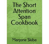 The Short Attention Span Cookbook
