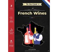 The Short Guide - French Wines (Tascabile)