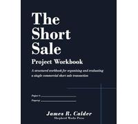 The Short Sale - Project Workbook: A structured workbook for organizing and evaluating a single commercial short sale transaction: 2