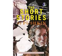 The Short Stories of Pushkin [DELUXE HARDCOVER EDITION]