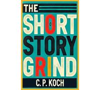 The Short Story Grind: A Mimetic Sequence - Volume I: Pressure