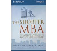 The Shorter MBA: A Practical Approach to the Key Business Skills
