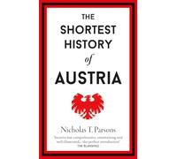 The Shortest History of Austria: 18 (Shortest Histories)