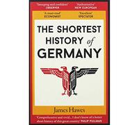 James Hawes The Shortest History of Germany (Tascabile) Shortest History