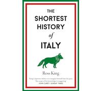 The Shortest History of Italy: 13 (Shortest Histories)