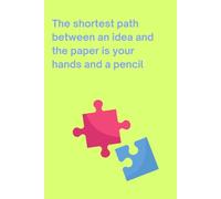 The shortest path between an idea and the paper is your hands and a pencil: Inspirational notebook journal ( 6" x 9" ) to give as a gift for friends ... need a little extra help remembering things