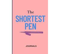 The Shortest Pen: A Lined Notebook/Journal; A Suitable Gift for Children, Teens and Adults. Also for School, Colleges, Home Tutoring, and official uses.