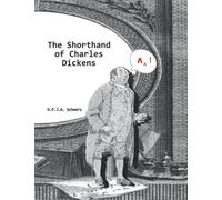 The Shorthand of Charles Dickens