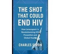 The shot that could end HIV: How lenacapavir is revolutionalizing HIV prevention and global health
