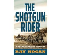 The Shotgun Rider: A Shawn Starbuk Western