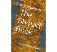 The Should Book: Laugh. Ignore. Repeat.