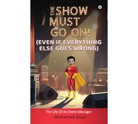THE SHOW MUST GO ON! (Even if Everything Else Goes Wrong)