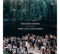 The Show Ponies How It All Goes Down (CD) Album