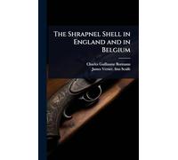 The Shrapnel Shell in England and in Belgium