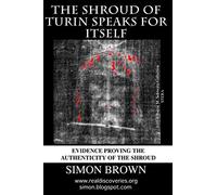 The Shroud of Turin Speaks for Itself