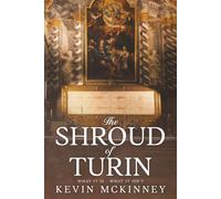 The Shroud of Turin: What It Is - What It Isn't